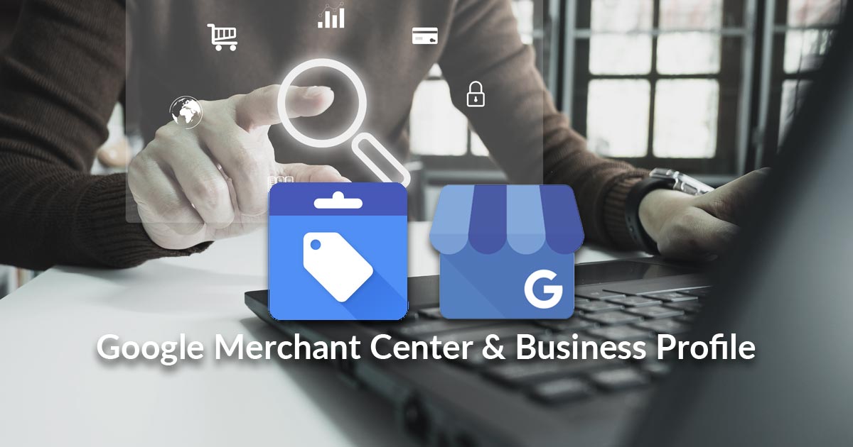 Minimal | google merchant center & business profile, Γιατί είναι απαραίτητα εργαλεία για